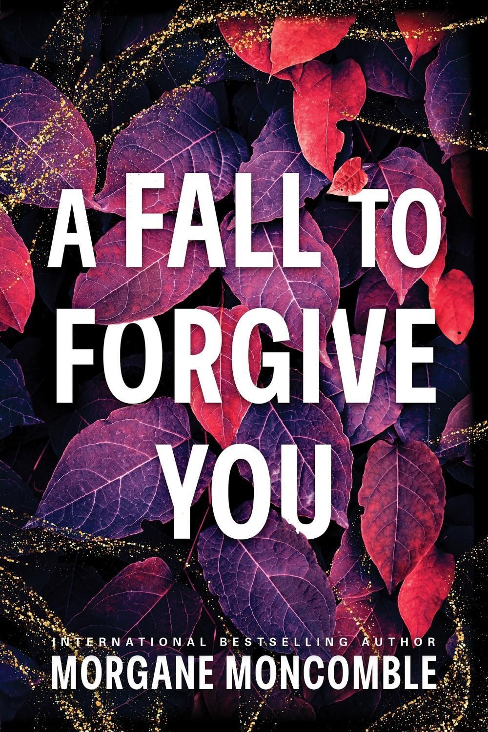 A Fall to Forgive You by Morgane Moncomble - ISBN: 9781464248092