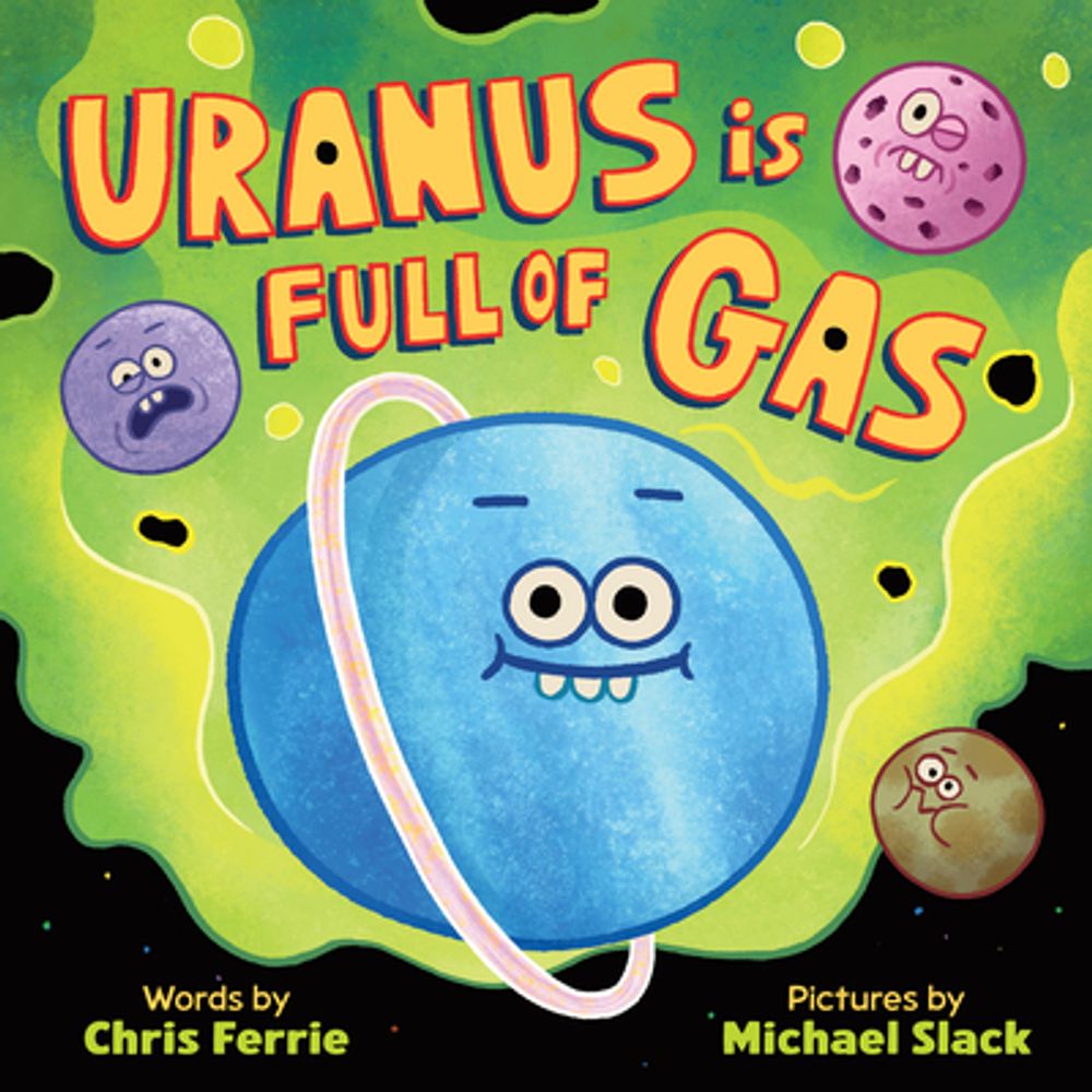 Uranus Is Full of Gas by Chris Ferrie - ISBN: 9781464249006
