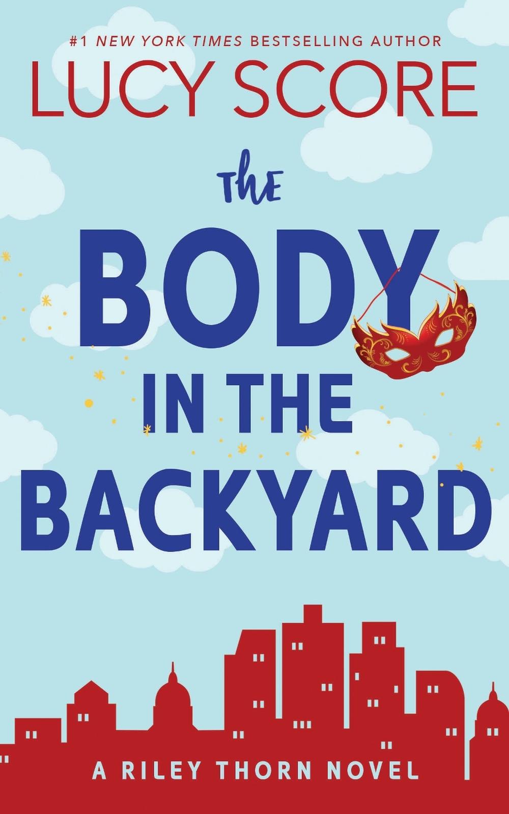 The Body in the Backyard - Riley Thorn (Book 4) by Lucy Score - ISBN: 9781464249129