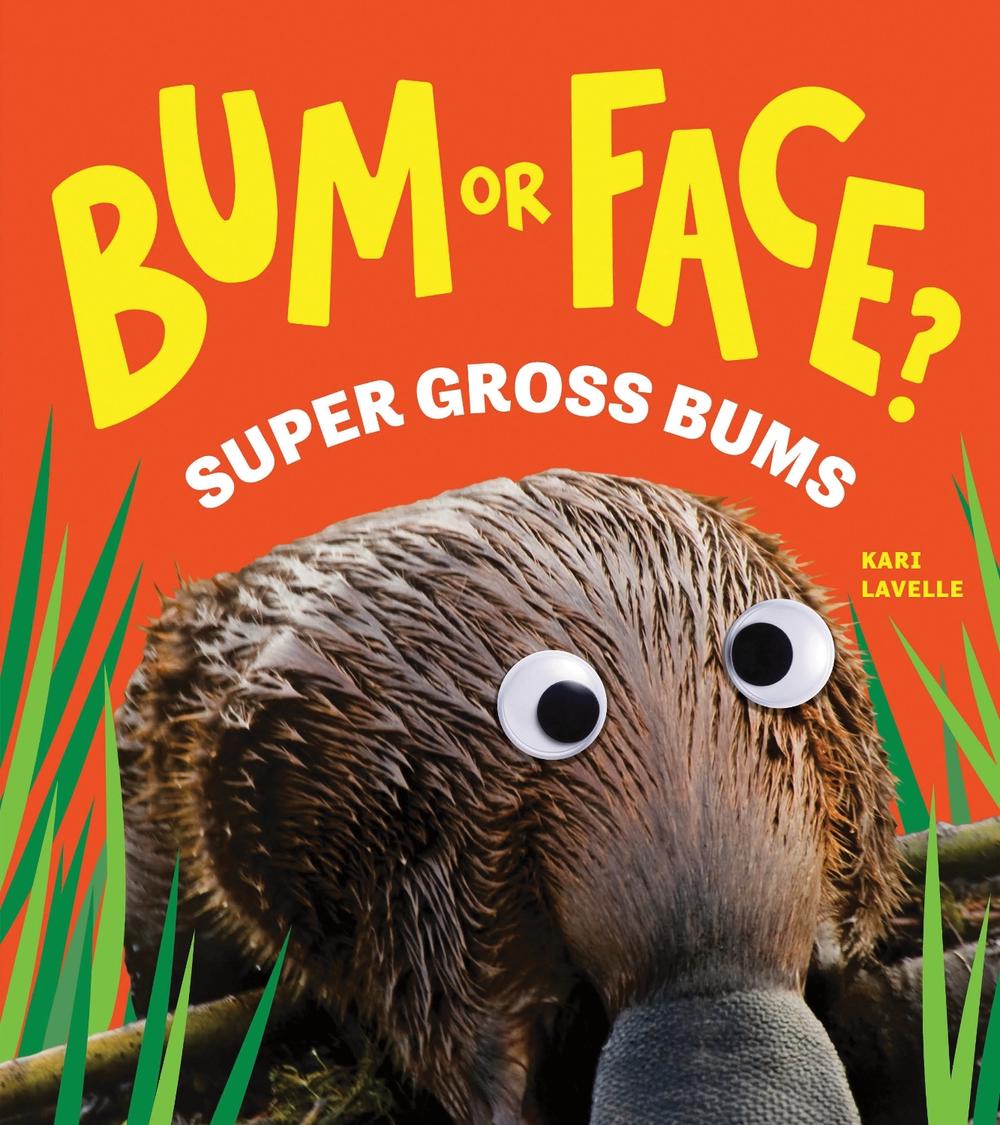 Bum or Face? Super Gross Bums by Kari Lavelle - ISBN: 9781464249938