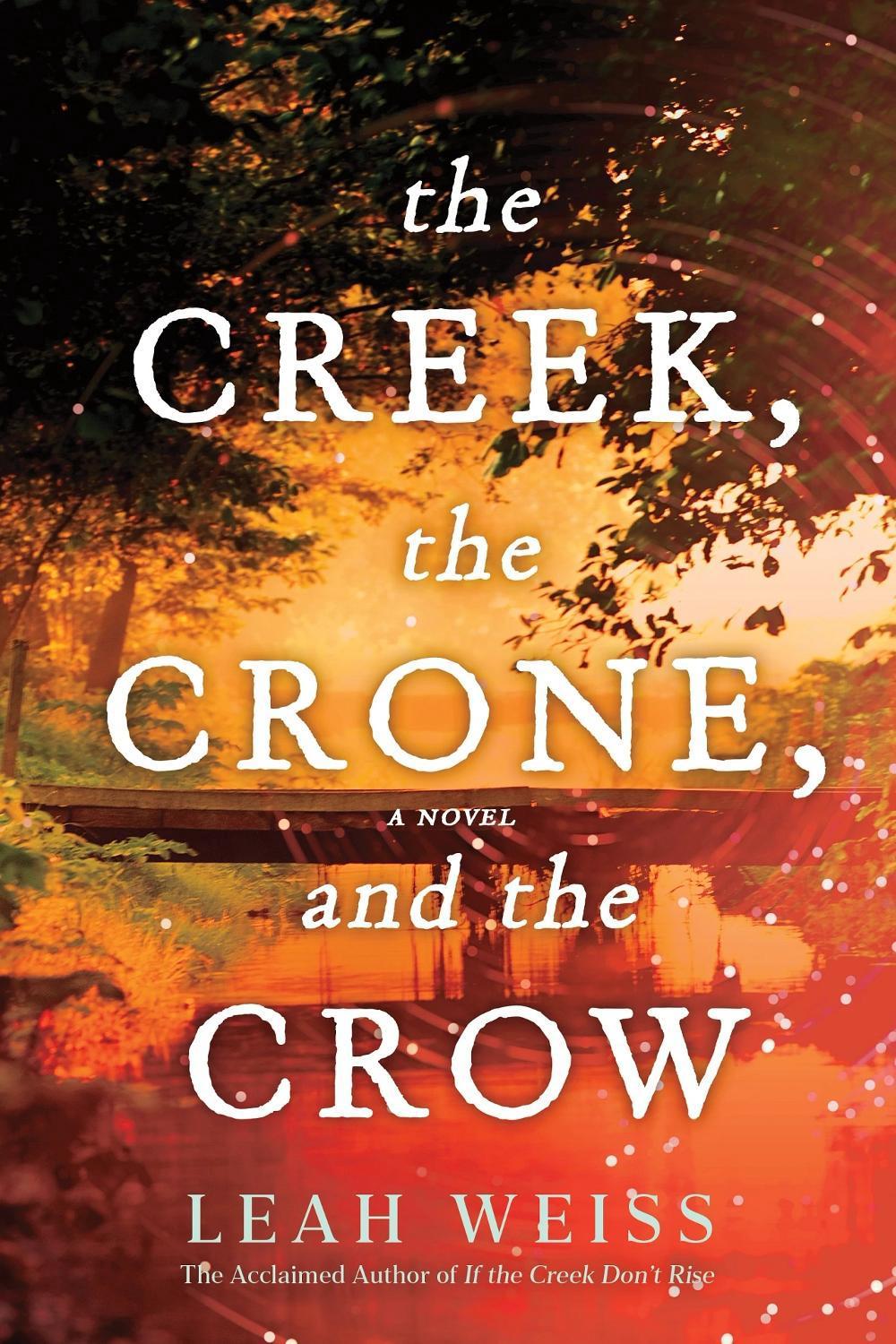 The Creek, The Crone, and the Crow by Leah Weiss - ISBN: 9781464250590