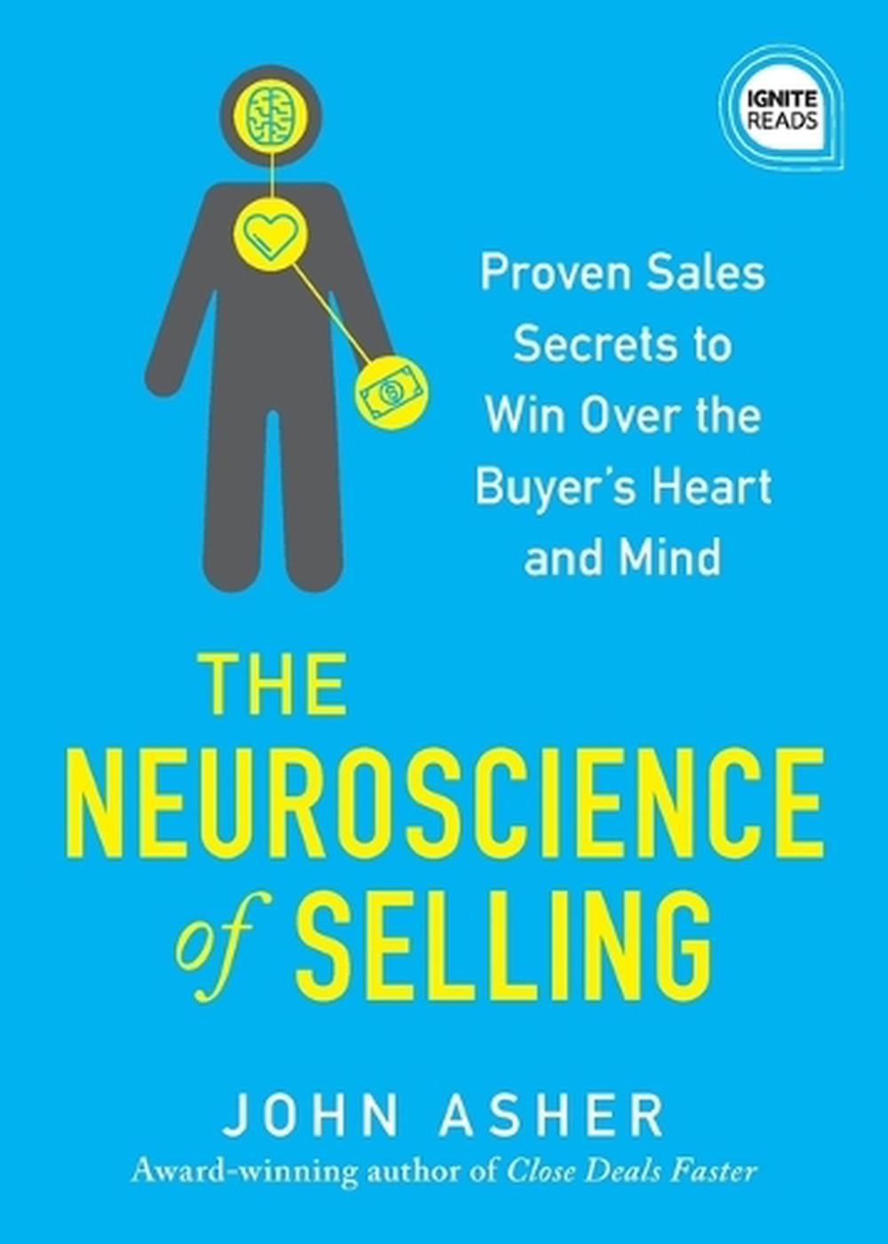 The Neuroscience of Selling by John Asher - ISBN: 9781464251177