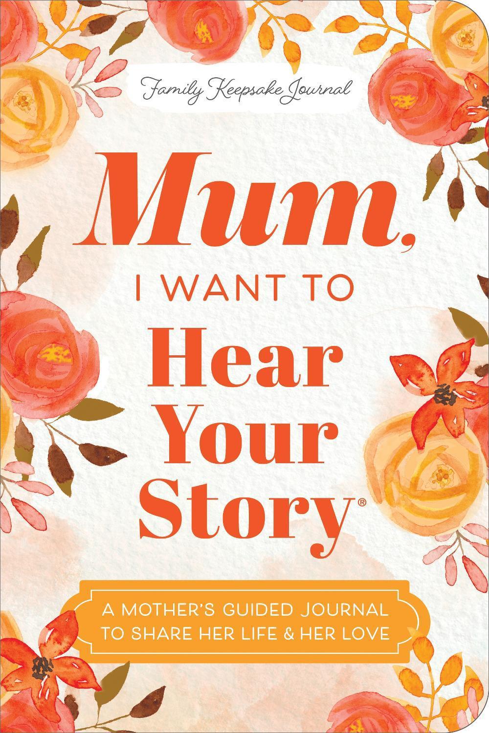 Mum, I Want to Hear Your Story (Expanded Edition), 9781464251252