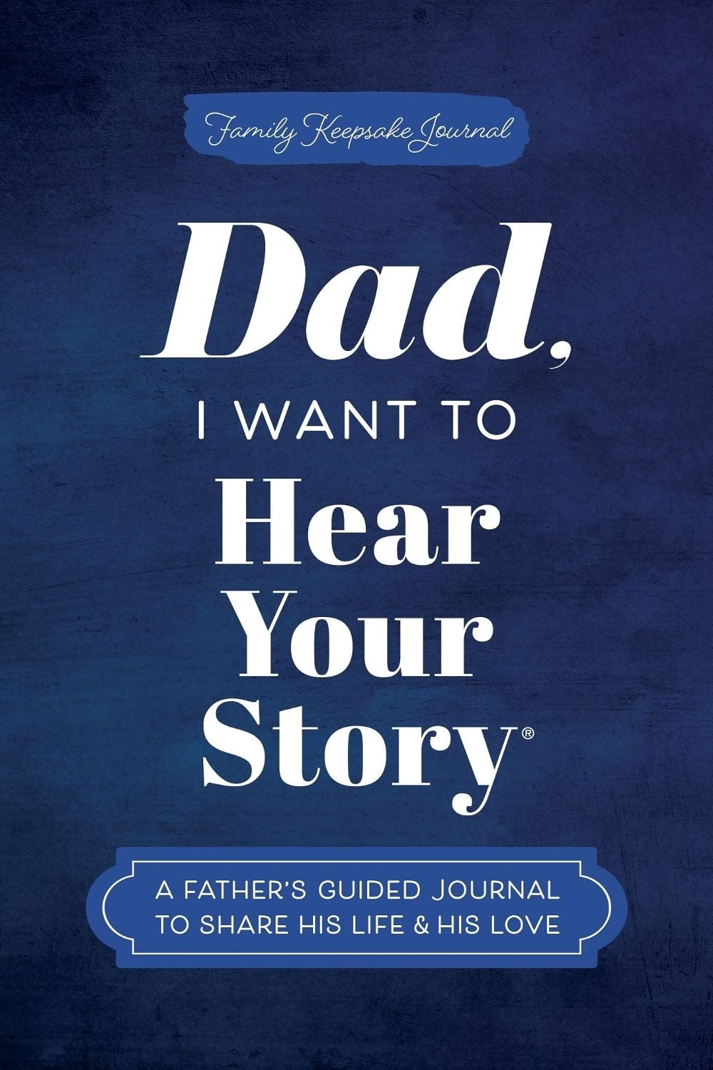 Dad, I Want to Hear Your Story by Jeffrey Mason - ISBN: 9781464251344