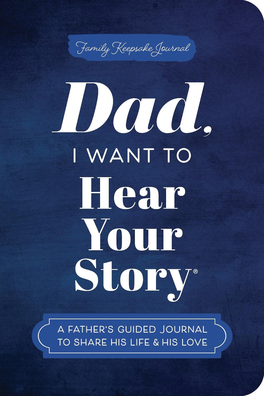 Dad, I Want to Hear Your Story (Expanded Edition), 9781464251429