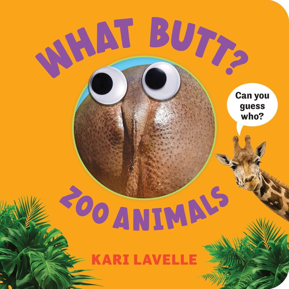 What Butt? Zoo Animals by Kari Lavelle - ISBN: 9781464255236