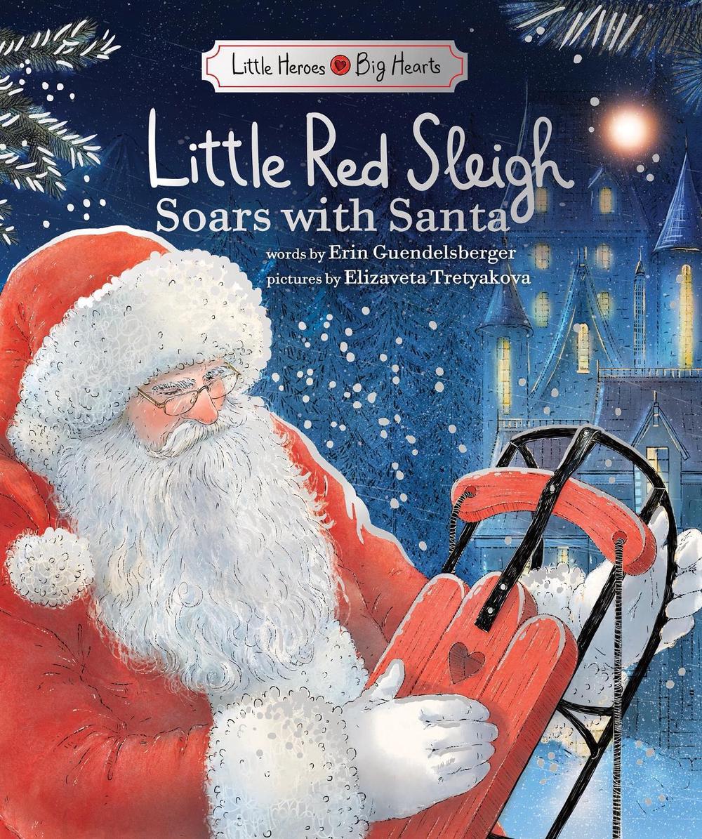 Little Red Sleigh Soars with Santa by Erin Guendelsberger - ISBN: 9781464259203