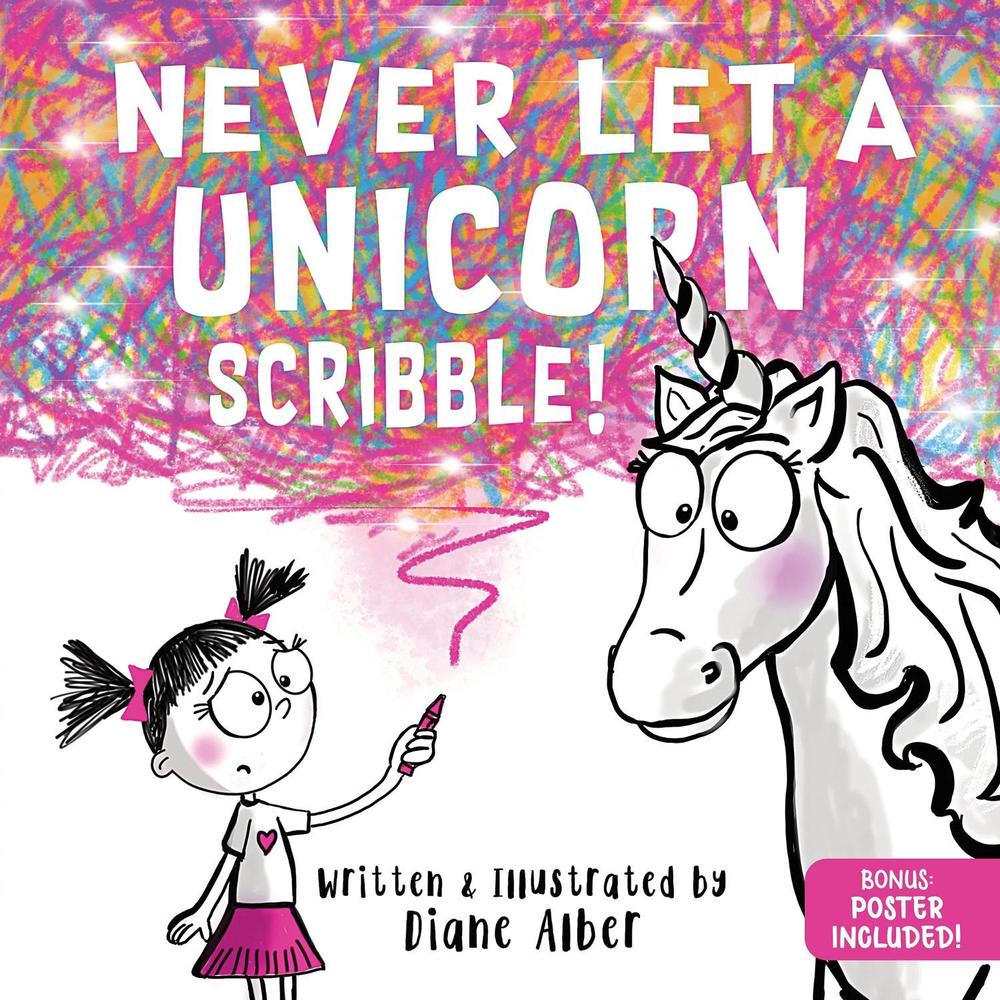 Never Let a Unicorn Scribble by Diane Alber - ISBN: 9781464259265