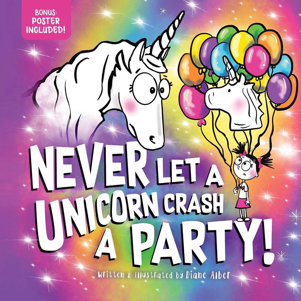 Never Let a Unicorn Crash a Party by Diane Alber - ISBN: 9781464259418