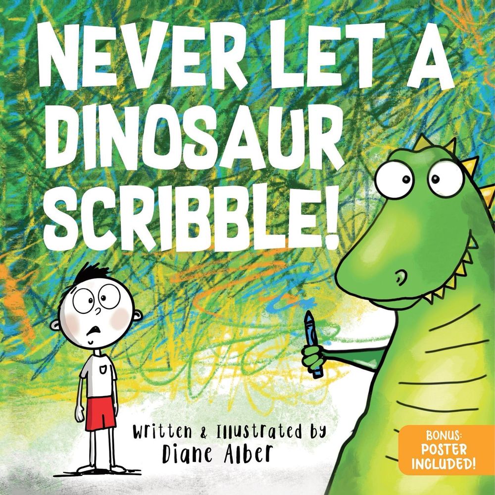 Never Let a Dinosaur Scribble by Diane Alber - ISBN: 9781464259449