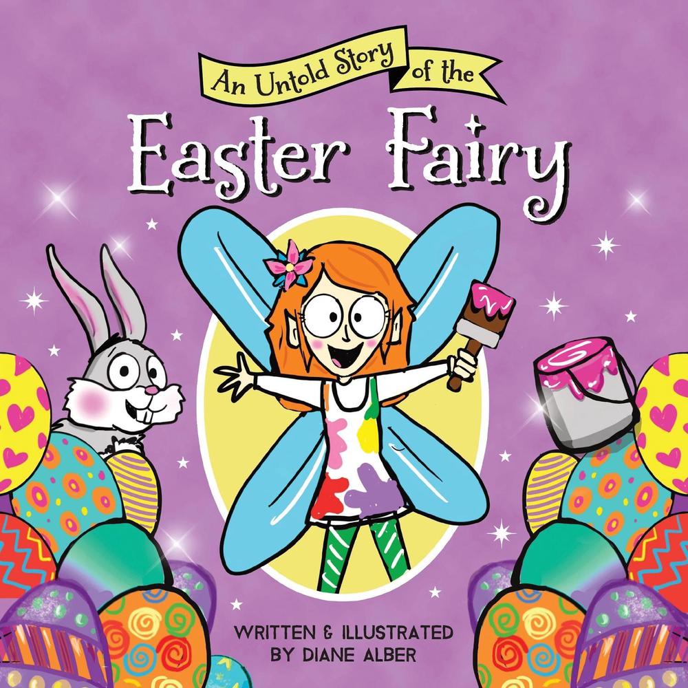 An Untold Story of the Easter Fairy by Diane Alber - ISBN: 9781464259623