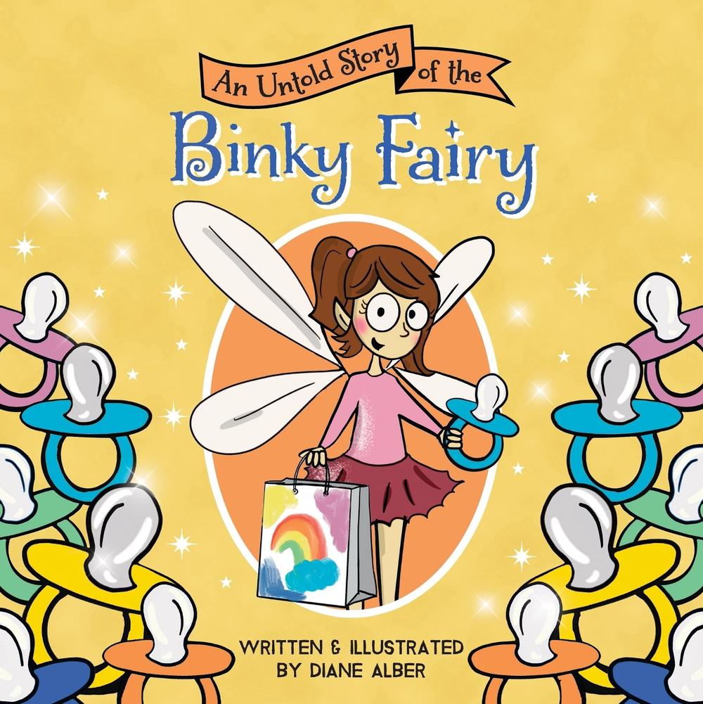 An Untold Story of the Binky Fairy by Diane Alber - ISBN: 9781464259685