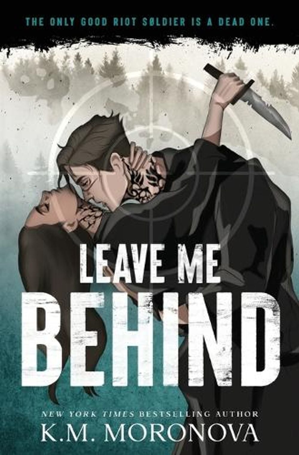 Leave Me Behind by K.M. Moronova - ISBN: 9781464260117