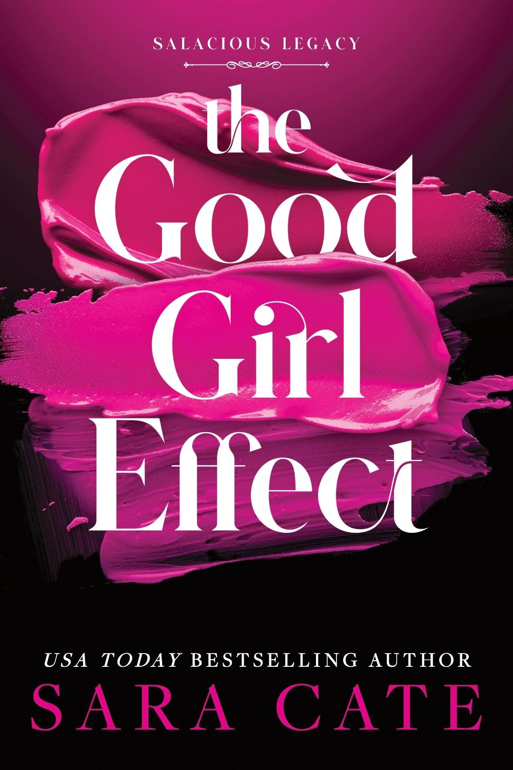 The Good Girl Effect by Sara Cate - ISBN: 9781464260193