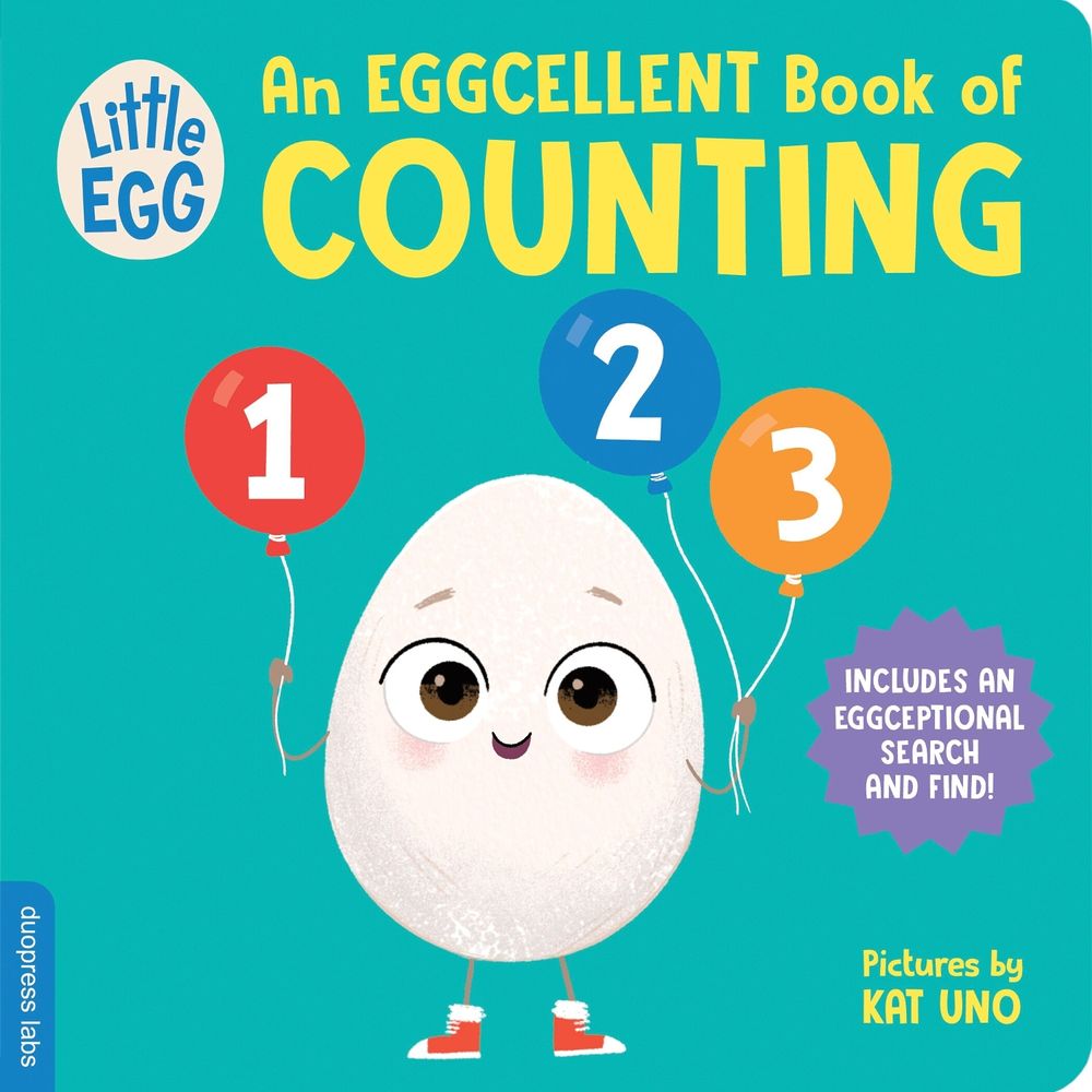 Little Egg: An Eggcellent Book of Counting by Kat Uno - ISBN: 9781464260940