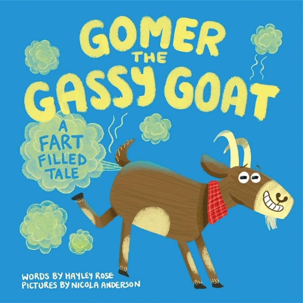 Gomer the Gassy Goat by Hayley Rose - ISBN: 9781464268199