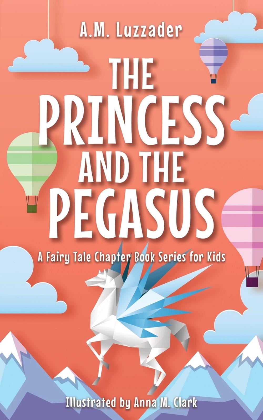 Princess and the Pegasus by A.M. Luzzader - ISBN: 9781464268946