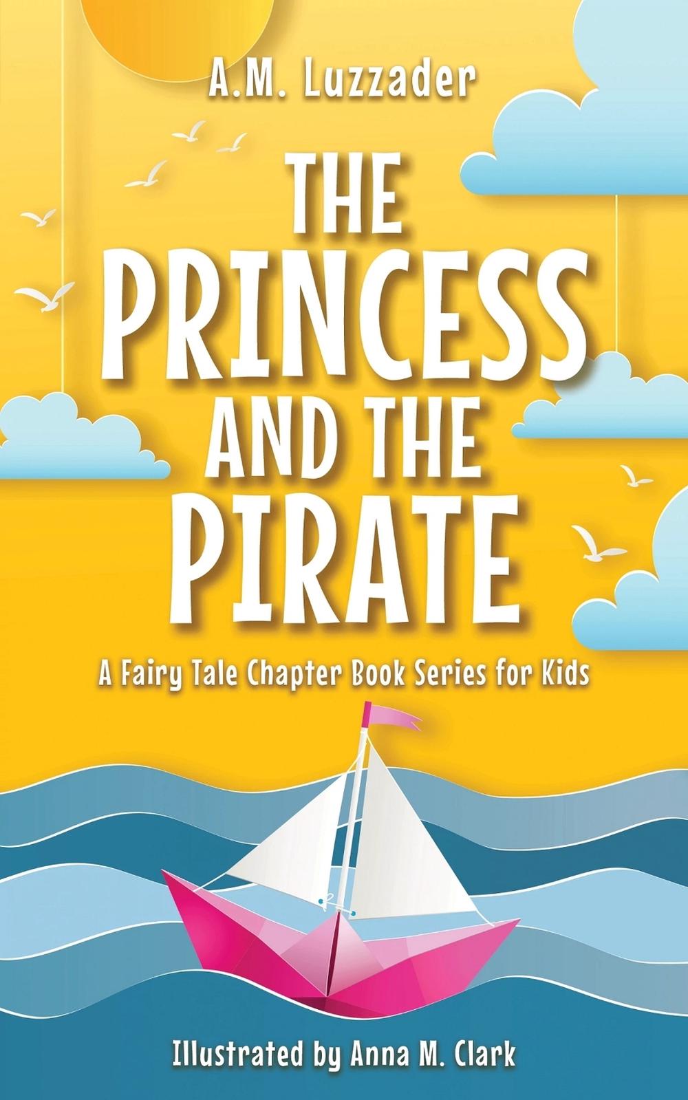 Princess and the Pirate by A.M. Luzzader - ISBN: 9781464268984