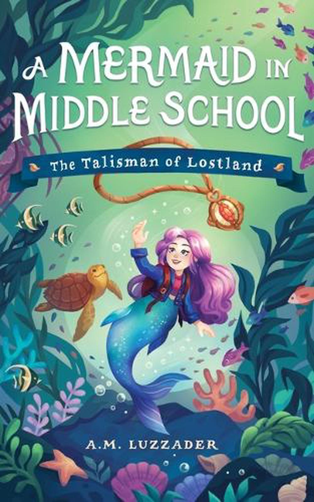 Mermaid in Middle School Book 1 by A.M. Luzzader - ISBN: 9781464269103