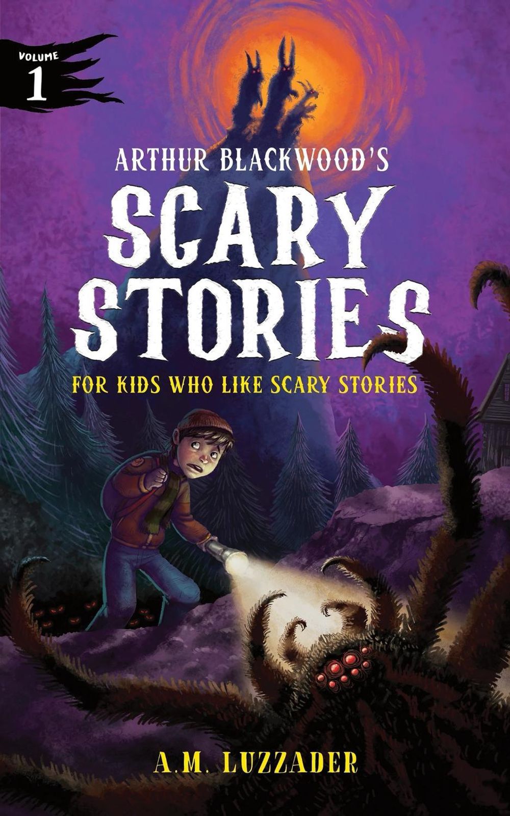 Arthur Blackwood's Scary Stories 1 by A.M. Luzzader - ISBN: 9781464269332