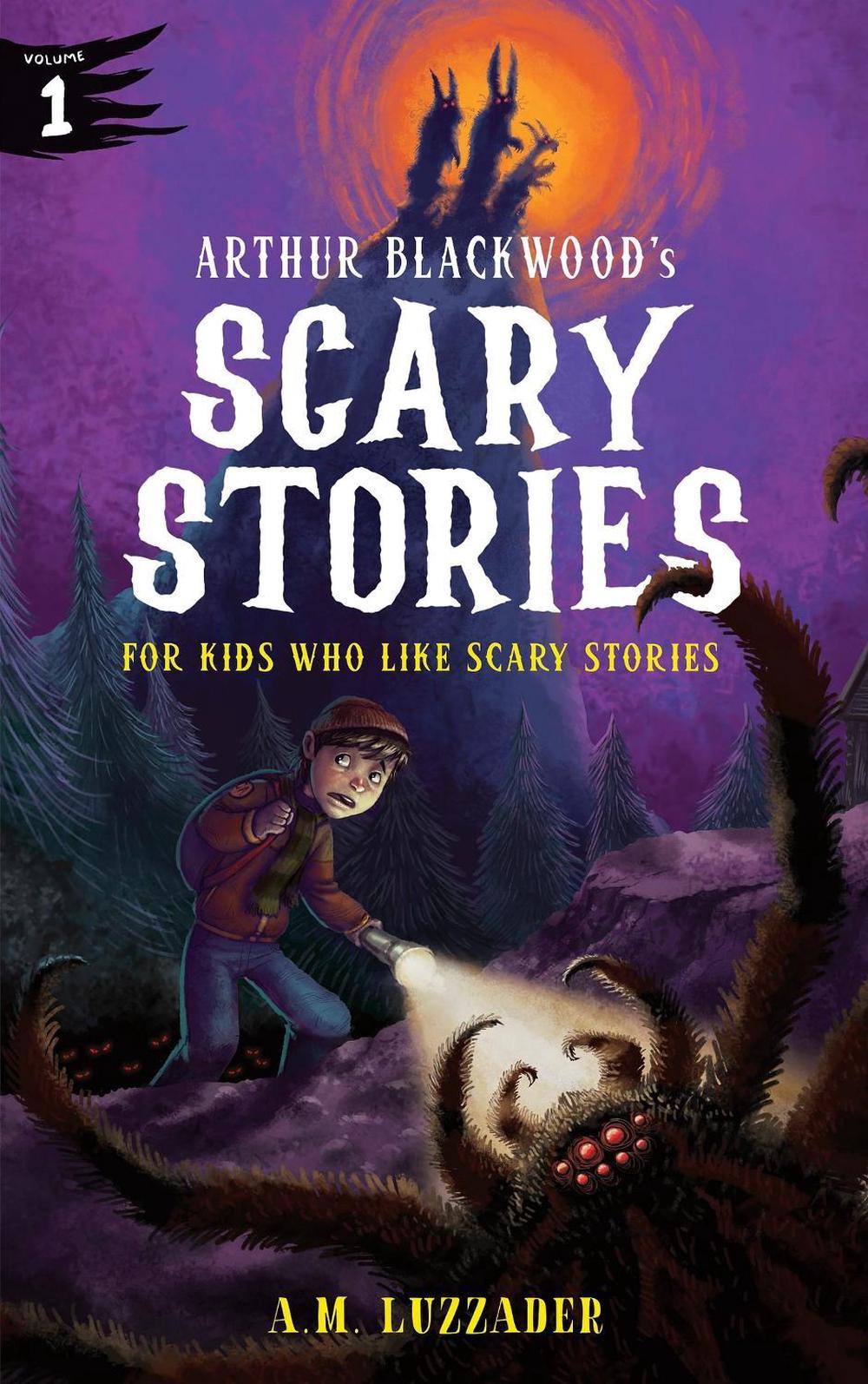 Arthur Blackwood's Scary Stories 1 by A.M. Luzzader - ISBN: 9781464269349