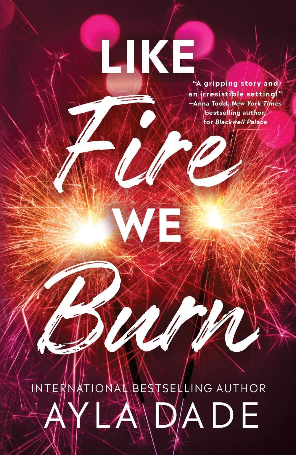 Like Fire We Burn by Ayla Dade - ISBN: 9781464269936
