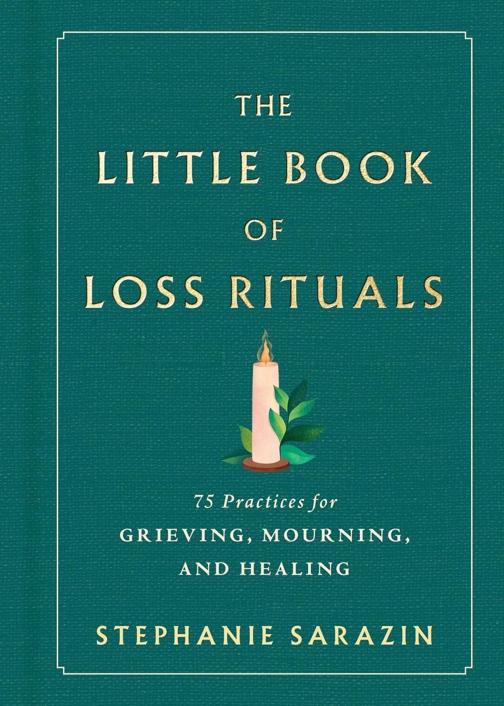 The Little Book of Loss Rituals by Stephanie Sarazin - ISBN: 9781464272301