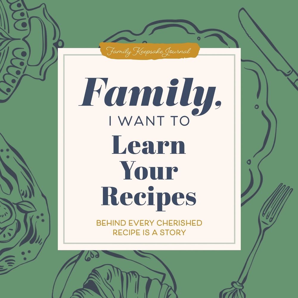Family, I Want to Learn Your Recipes by Jeffrey Mason - ISBN: 9781464274701