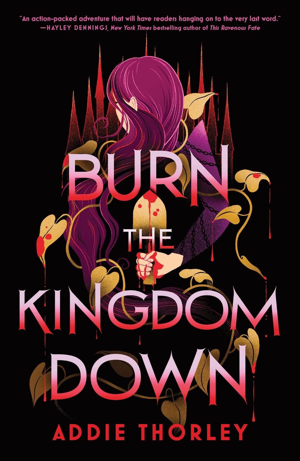 Burn the Kingdom Down by Addie Thorley - ISBN: 9781464275463