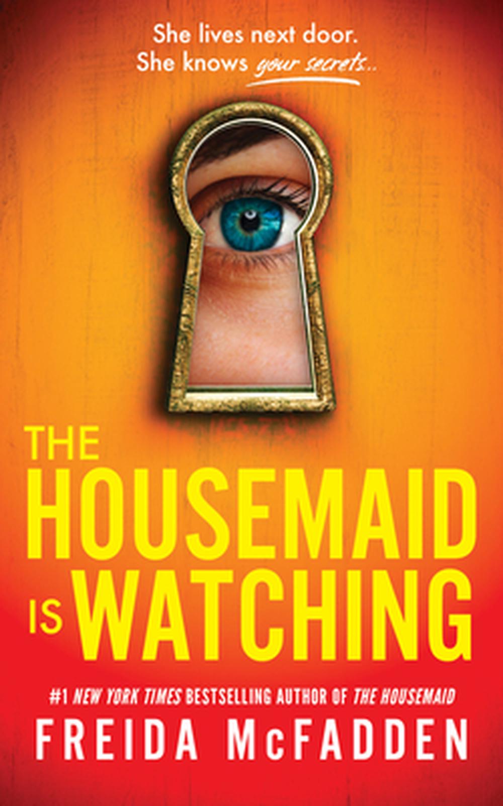 The Housemaid Is Watching by Freida McFadden - ISBN: 9781464280245