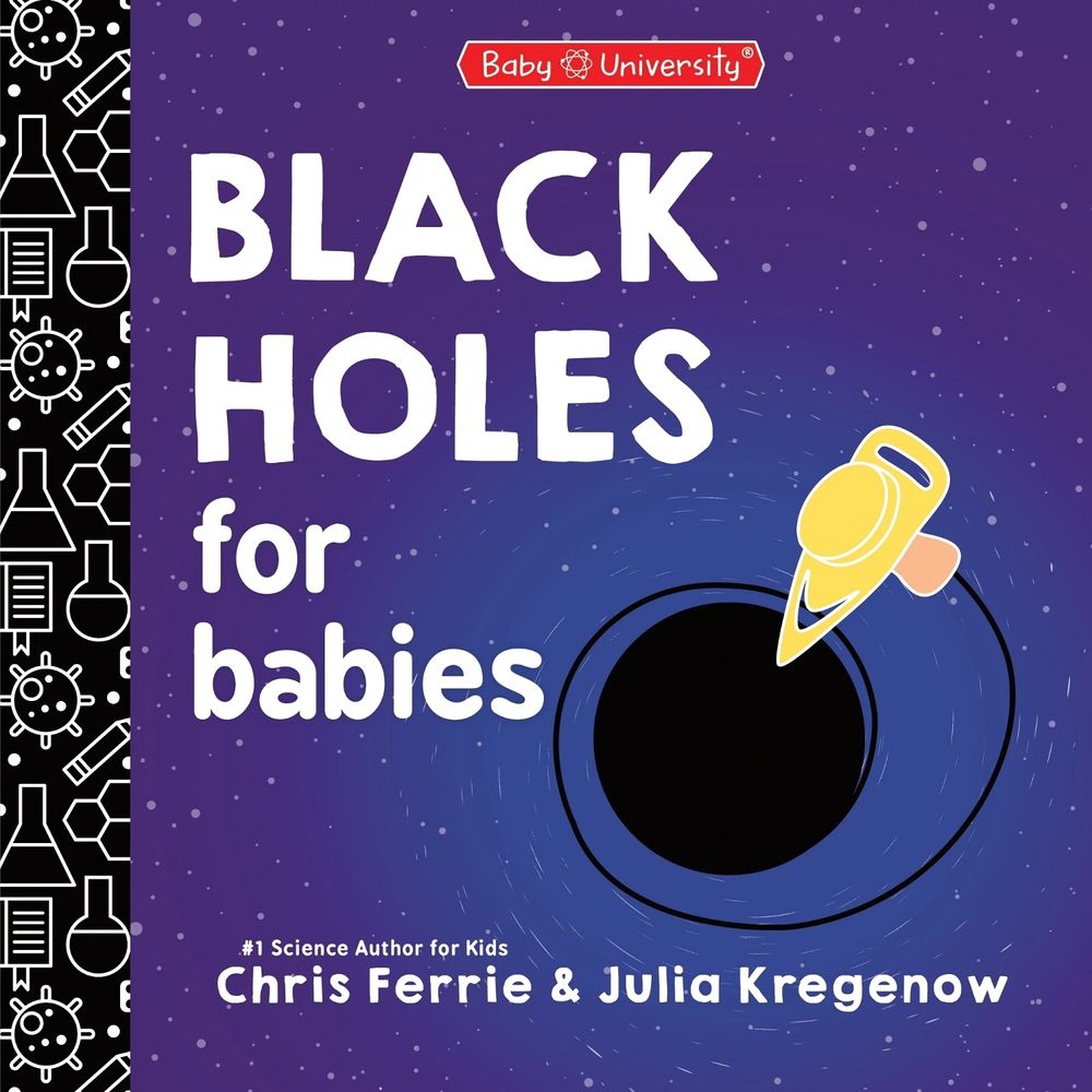 Black Holes for Babies by Chris Ferrie - ISBN: 9781464280351