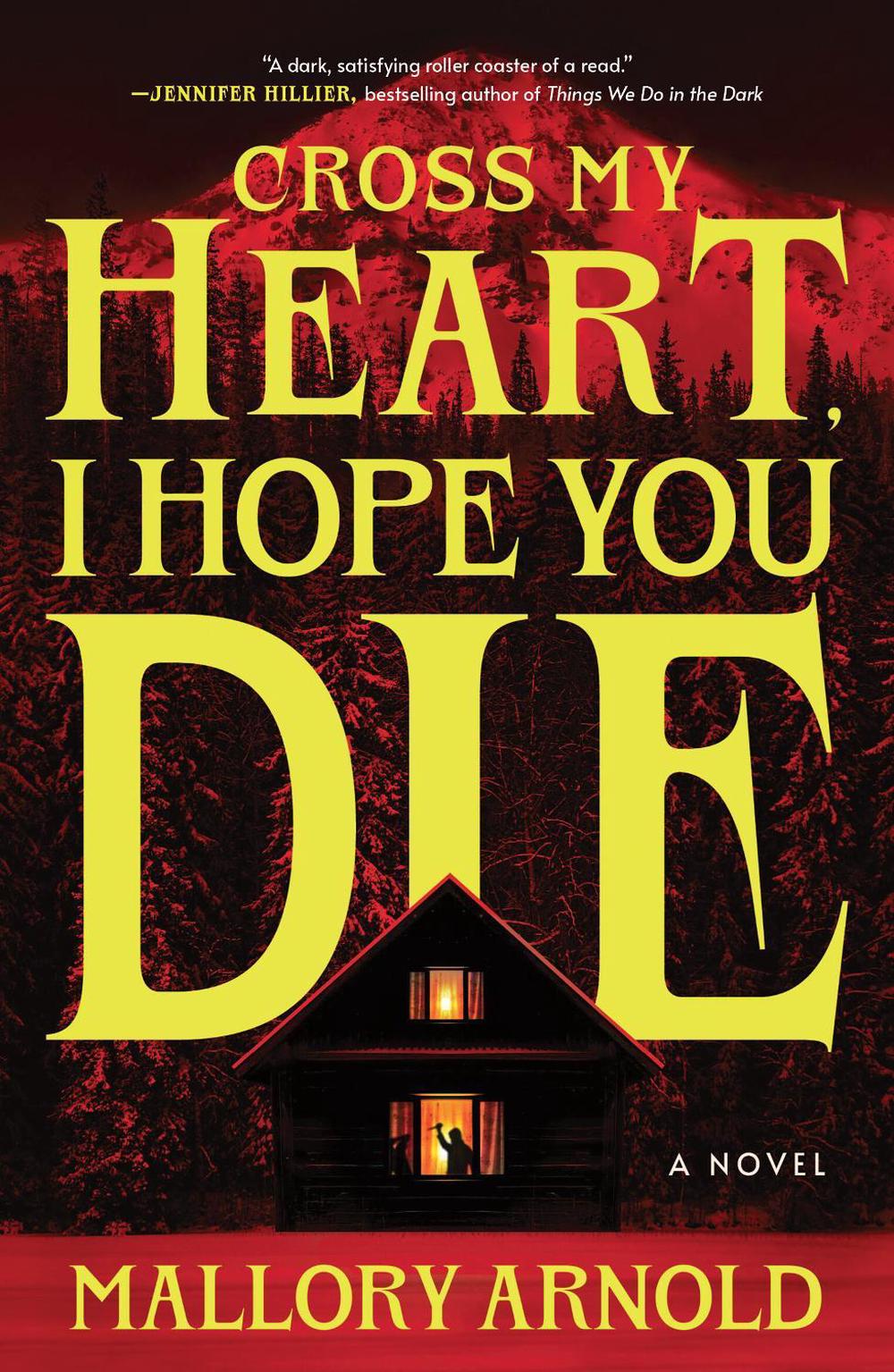 Cross My Heart, I Hope You Die by Mallory Arnold - ISBN: 9781464282287