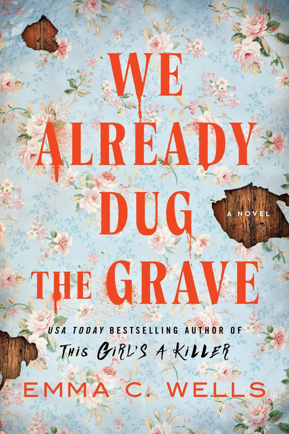 We Already Dug the Grave by Emma C. Wells - ISBN: 9781464282294