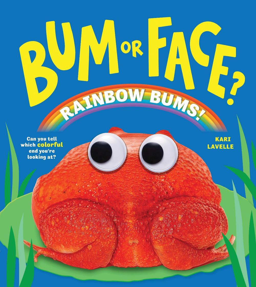 Bum or Face? Rainbow Bums by Kari Lavelle - ISBN: 9781464293191