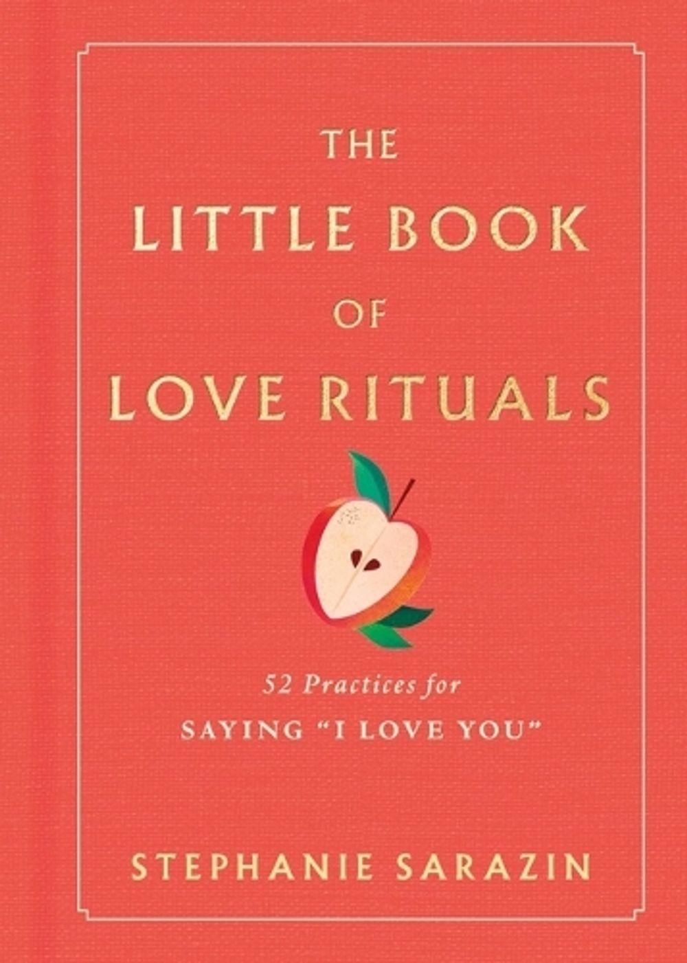 The Little Book of Love Rituals by Stephanie Sarazin - ISBN: 9781464294815