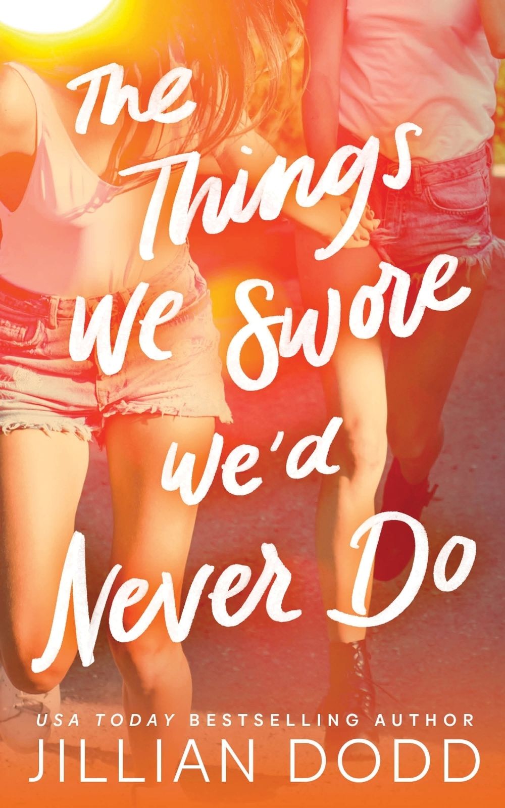 Things We Swore We'd Never Do by Jillian Dodd - ISBN: 9781464295492