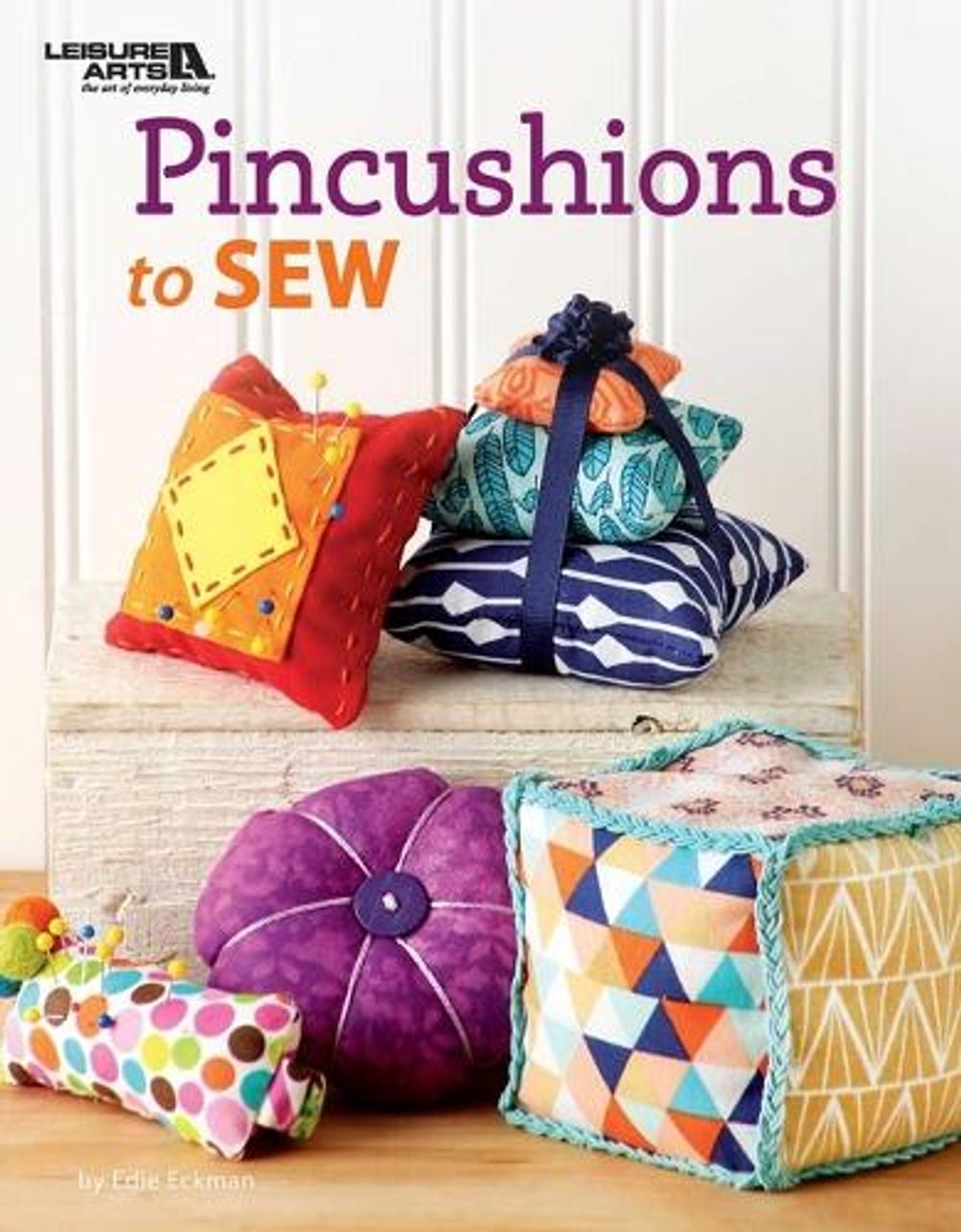 Pincushions to Sew by Edie Eckman - ISBN: 9781464767142