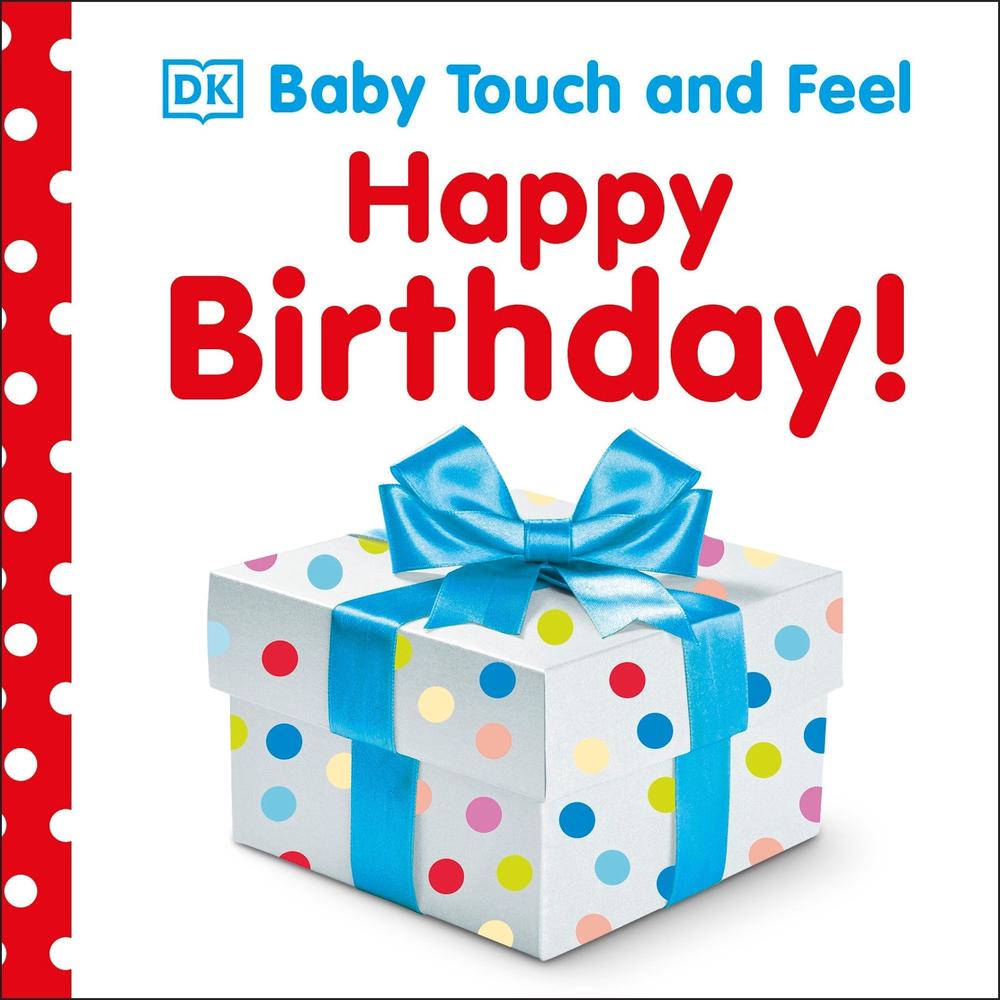 Baby Touch and Feel Happy Birthday by DK - ISBN: 9781465414311