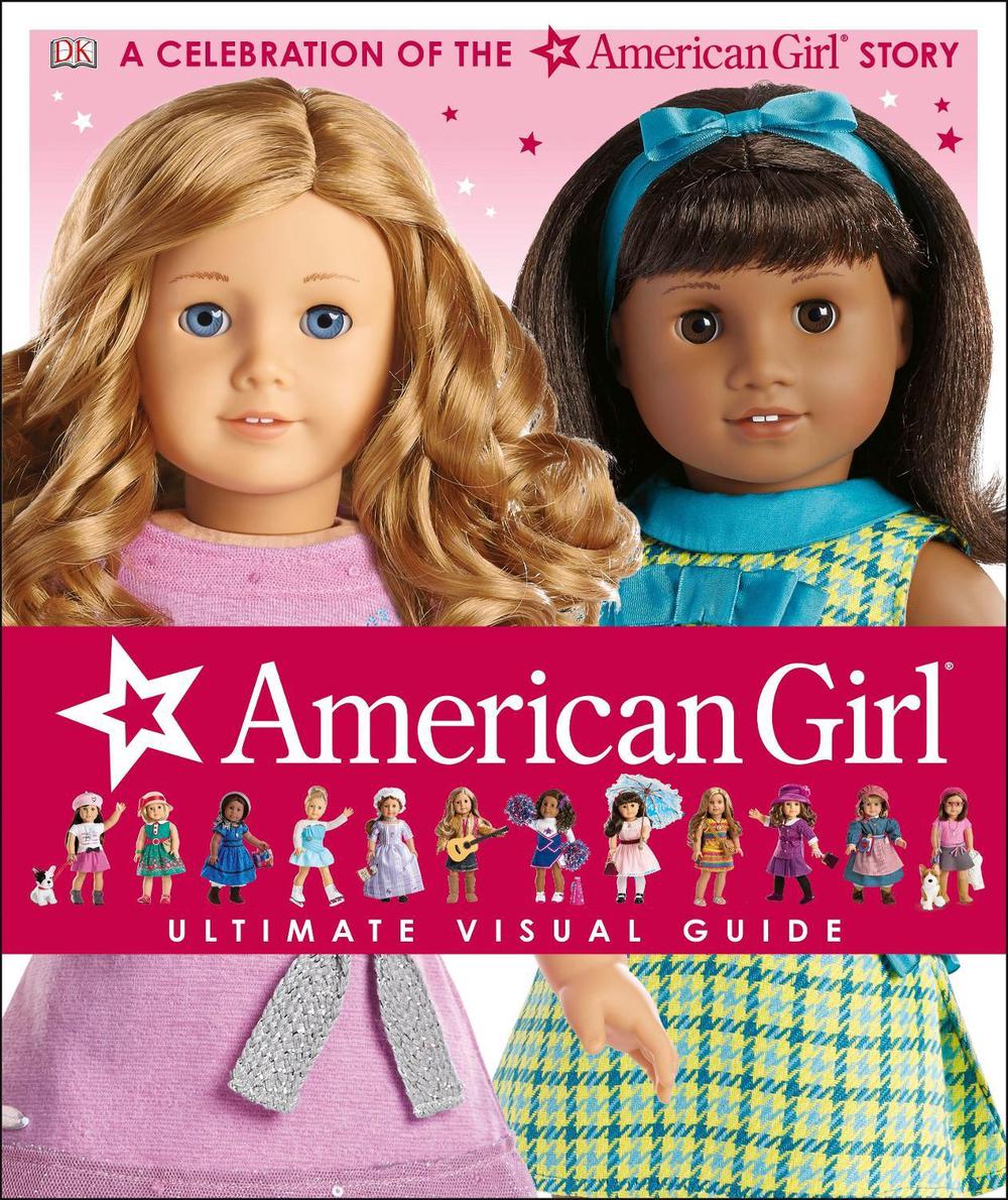 American Girl Ultimate Visual Guide by Erin Falligant, Hardcover