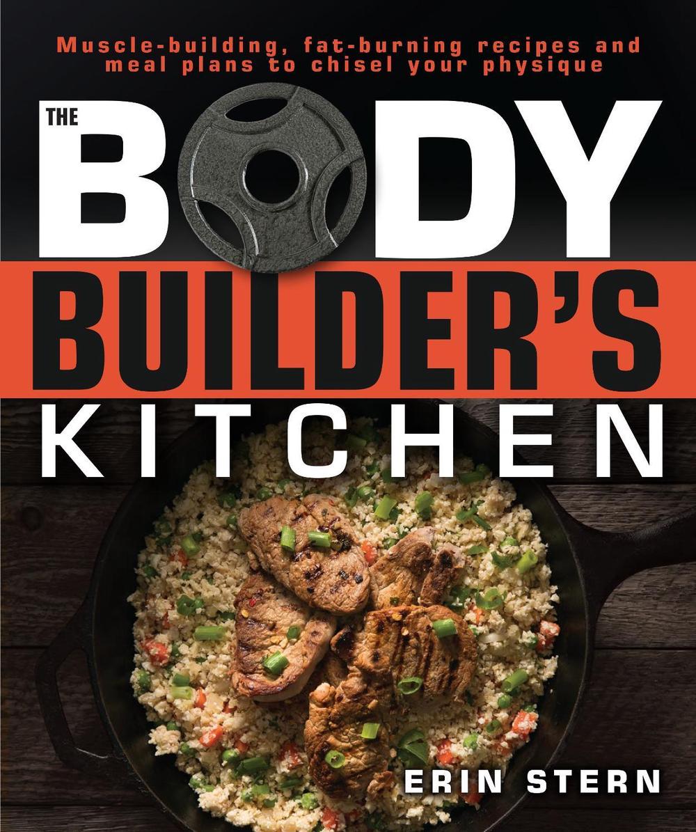The Bodybuilder's Kitchen, 9781465469977