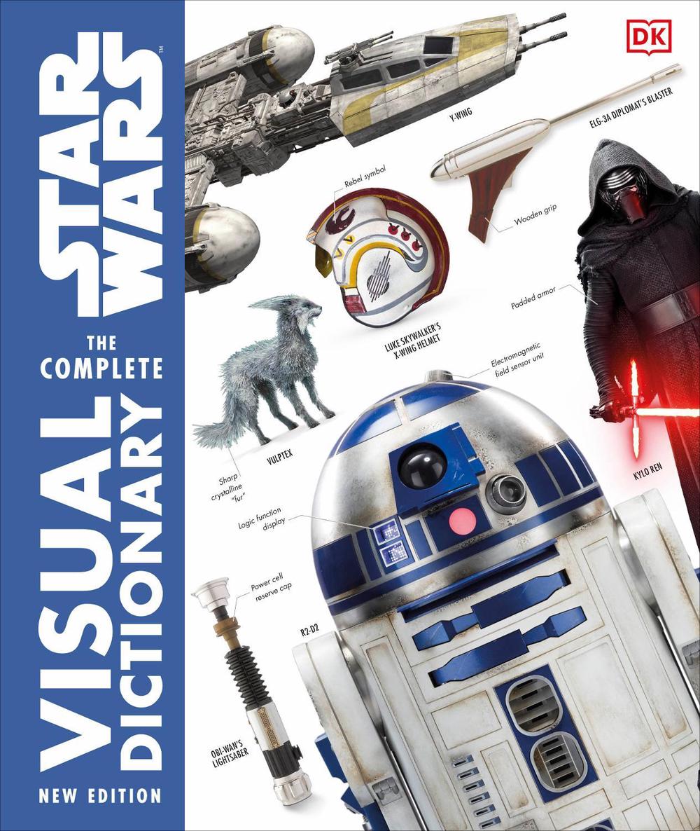 Star Wars The Complete Visual Dictionary New Edition, 9781465475473