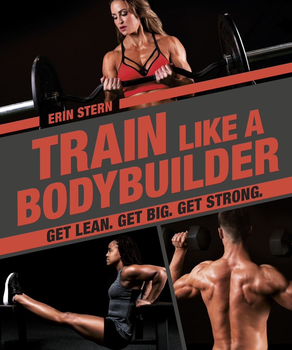 Train Like a Bodybuilder by Erin Stern - ISBN: 9781465483744