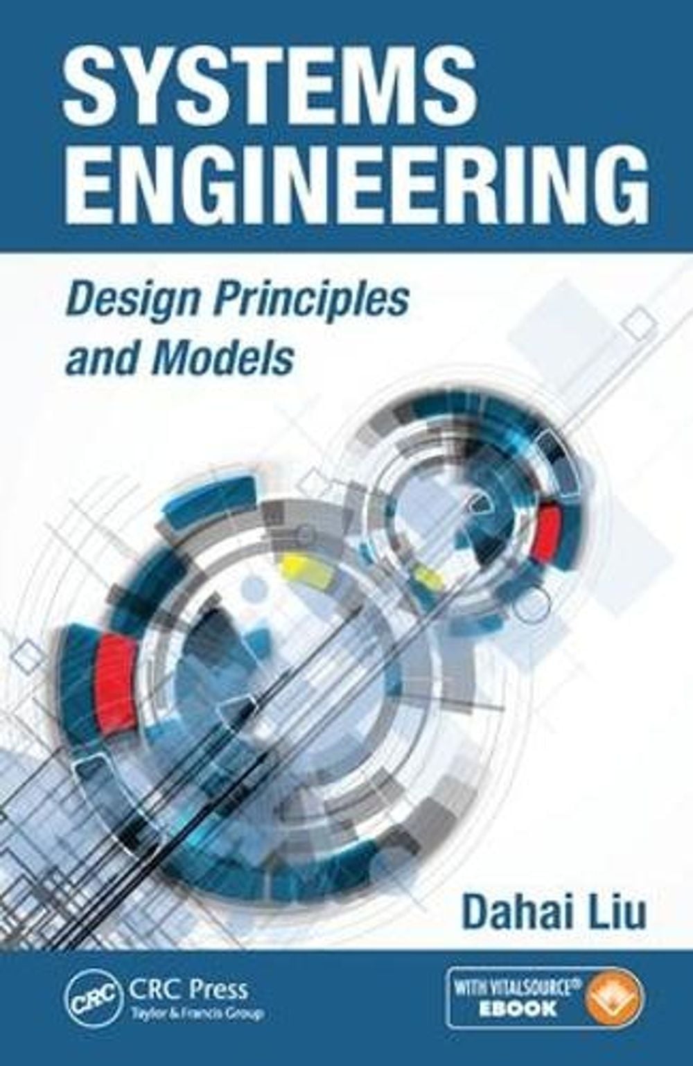 Systems Engineering, 1st Edition by Dahai Liu - ISBN: 9781466506831