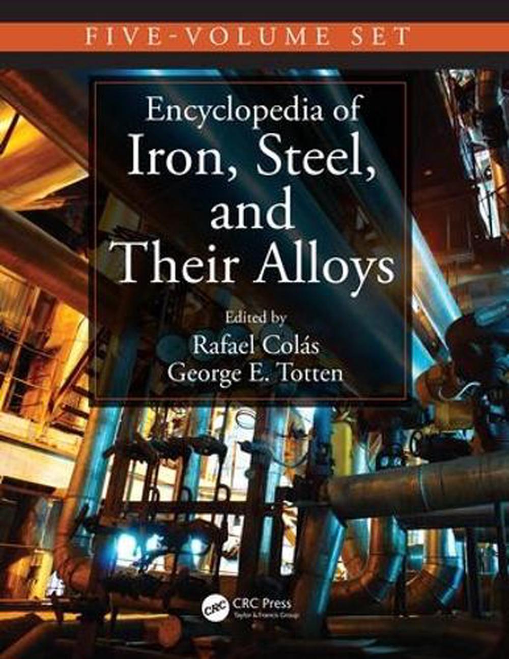 Encyclopedia of Iron, Steel, and Their Alloys, FiveVolume Set (Print