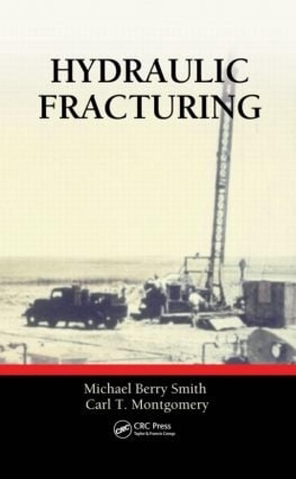 Hydraulic Fracturing by Michael Berry Smith, Hardcover, 9781466566859