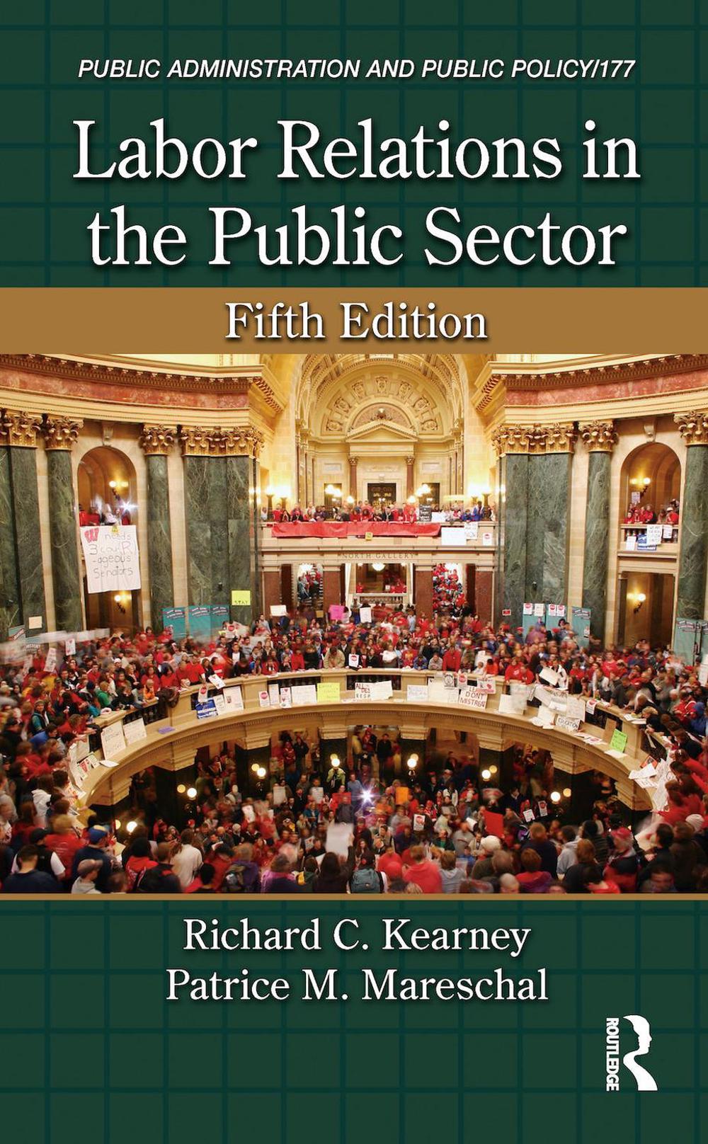 Labor Relations in the Public Sector, 5th Edition by Richard C. Kearney - ISBN: 9781466579521