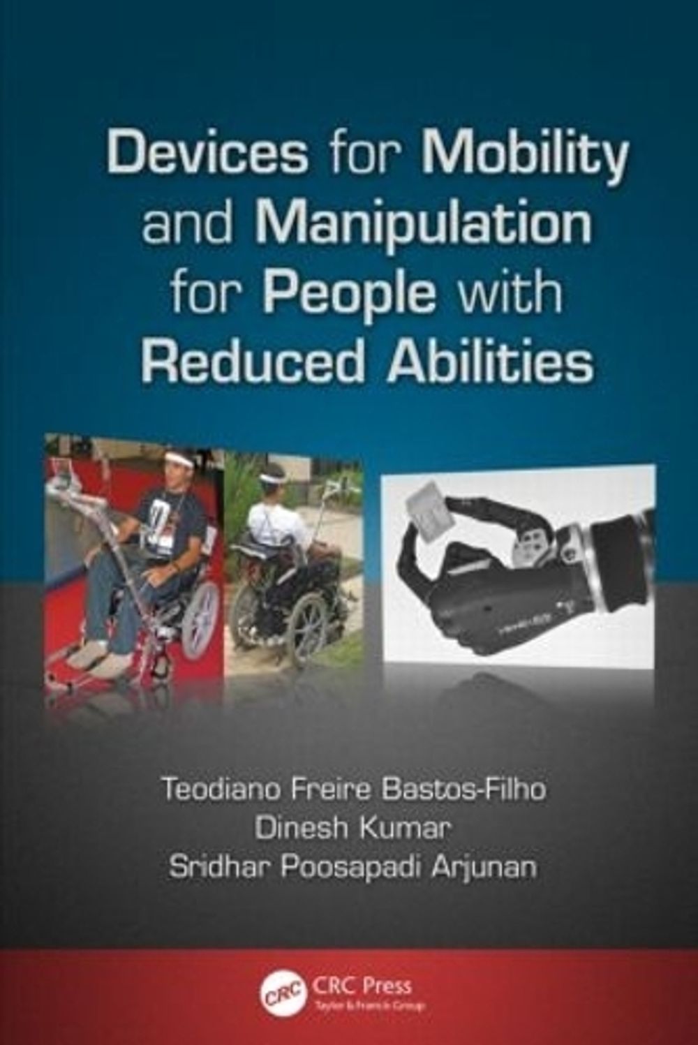 Devices for Mobility and Manipulation for People with Reduced Abilities by Dinesh Kumar - ISBN: 9781466586451