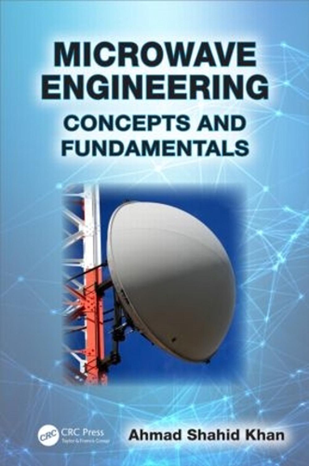 Microwave Engineering Concepts and Fundamentals by Ahmad Shahid Khan