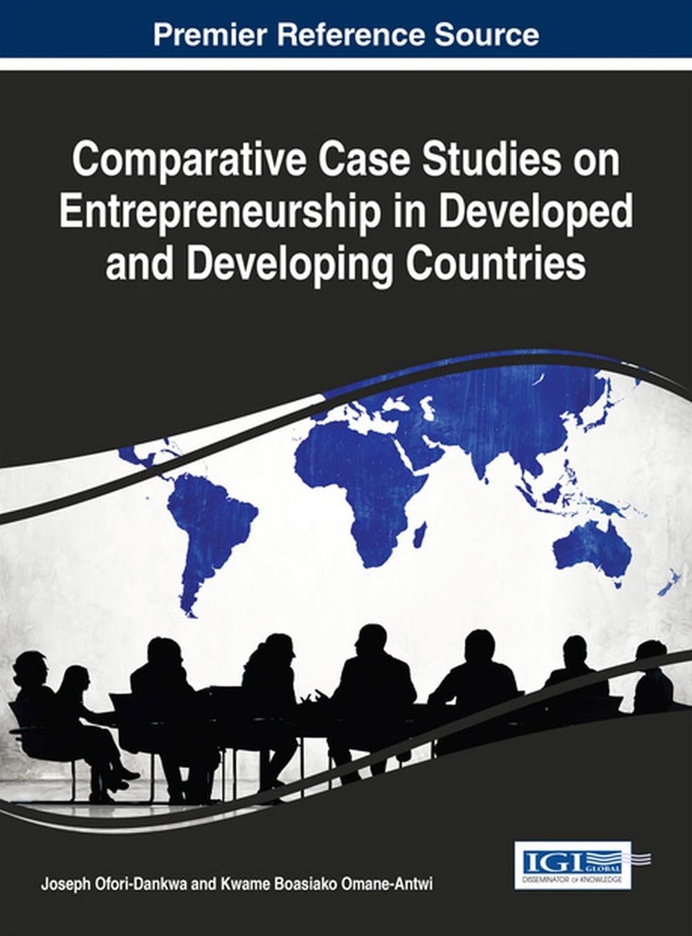 Comparative Case Studies on Entrepreneurship in Developed and Developing Countries by Joseph Ofori-Dankwa - ISBN: 9781466675339