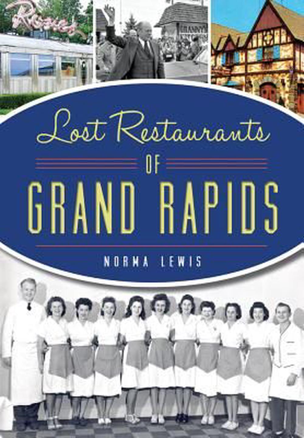Lost Restaurants of Grand Rapids, 9781467118873